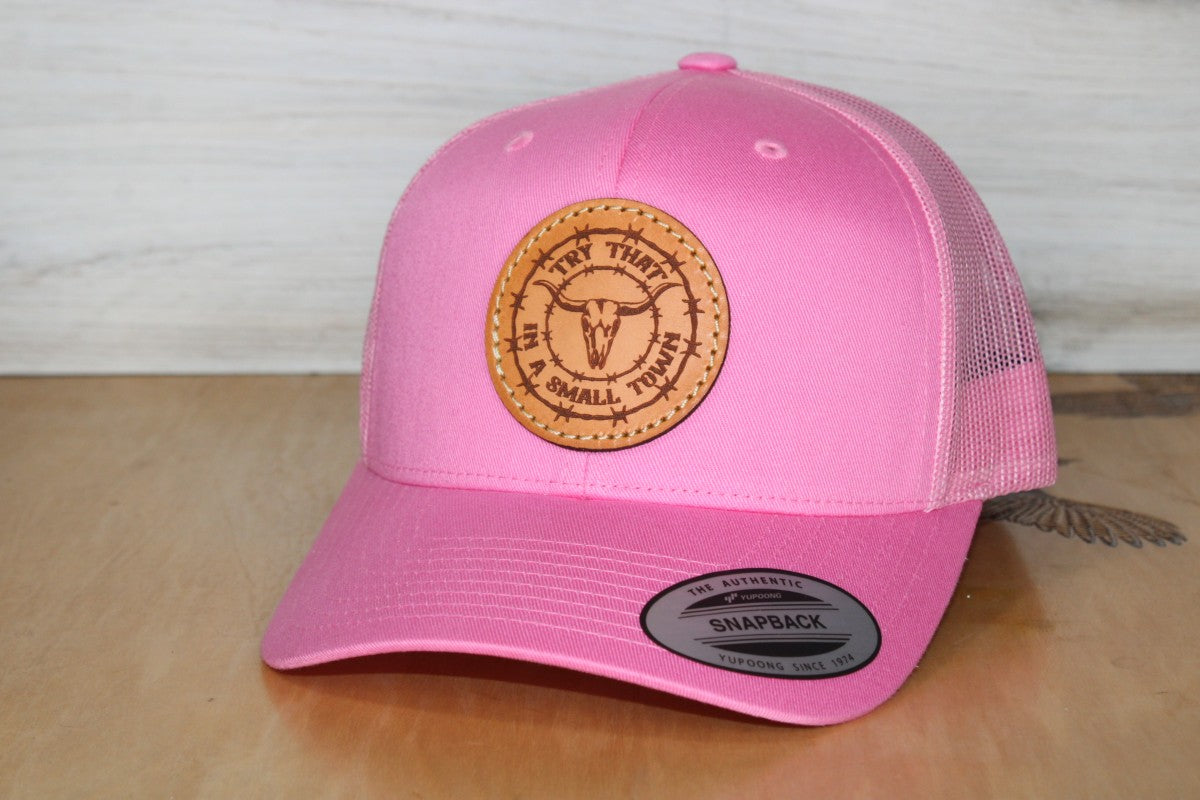 try Try That in a Small Town Leather Patch Hat Pink
